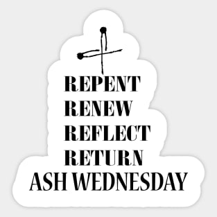 REPENT, RENEW, REFLECT, RETURN,ASH WEDNESDAY Sticker